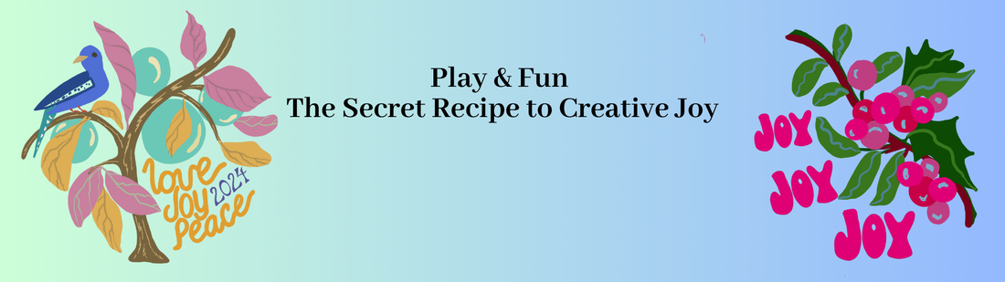 Play & Fun - The Secret Recipe to Creative Joy