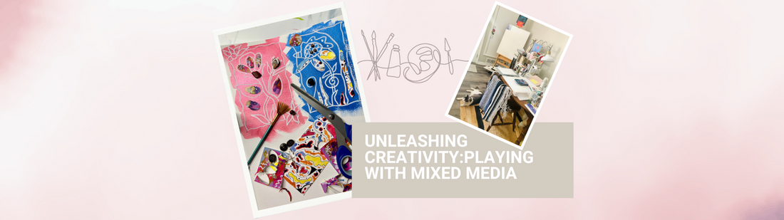 Unleashing Creativity: Playing with Mixed Media